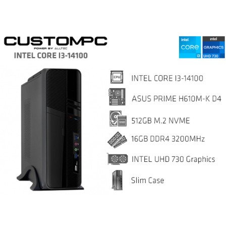 CUSTOMPC SLIM (INTEL Core I3-14100): 16GB, 512GB M.2 NVME, INTEL UHD 730
